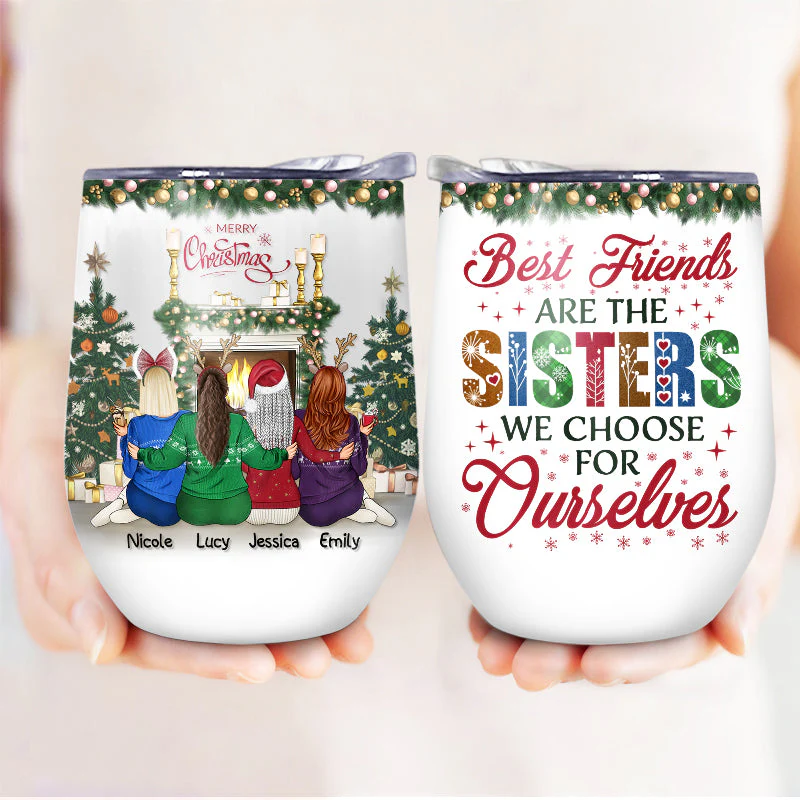 Best Friends Are The Sisters We Choose For Ourselves - Christmas Gift For BFF - Personalized Custom Wine Tumbler - Image 3