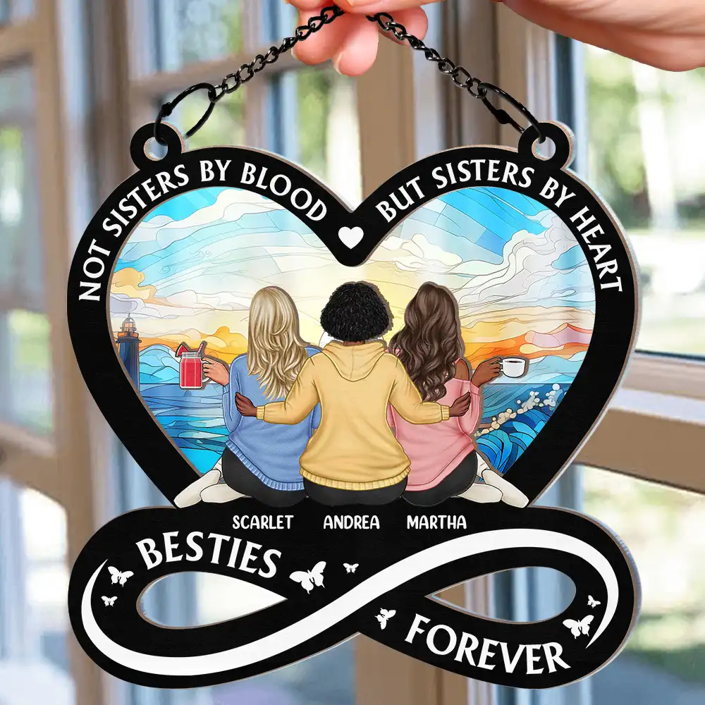 Best Friends Are The Sisters We Choose For Ourselves - Personalized Window Hanging Suncatcher Ornament - Image 2