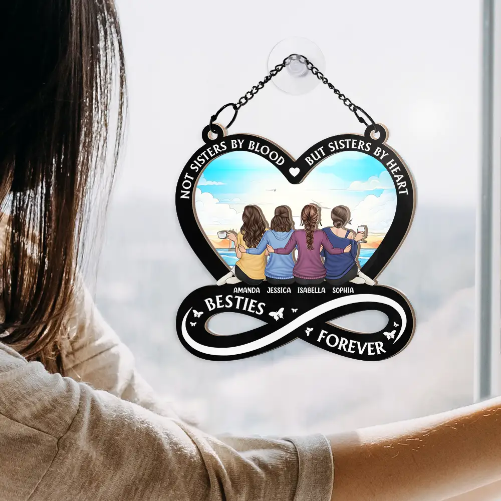 Best Friends Are The Sisters We Choose For Ourselves - Personalized Window Hanging Suncatcher Ornament - Image 4