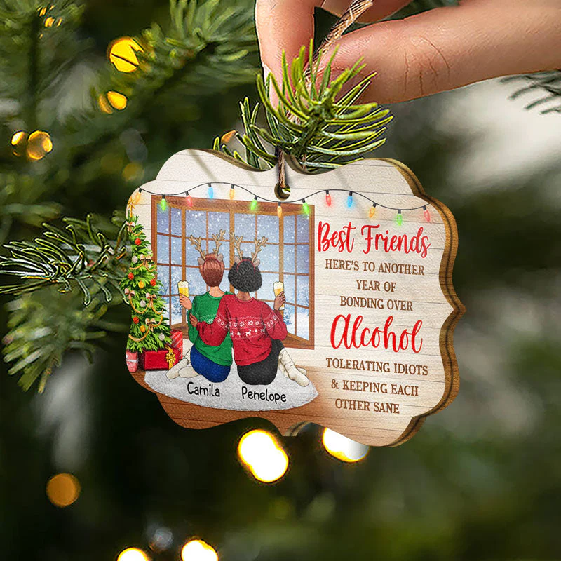 Best Friends Here's To Another Year Of Bonding Over Alcohol - Christmas Gift For Siblings And Colleagues - Personalized Custom Wooden Ornament - Image 2