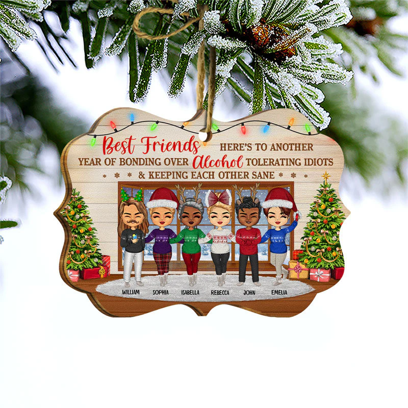 Best Friends Here's To Another Year Of Bonding Over Alcohol Tolerating Idiots - Christmas Gift For Siblings And Colleagues - Personalized Wooden Ornament - Image 3