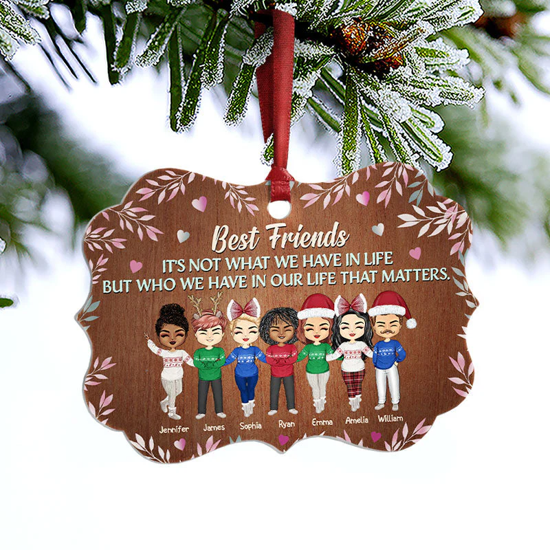 Best Friends It's Not What We Have In Life - Christmas Gift For Best Friends - Personalized Custom Aluminum Ornament - Image 2