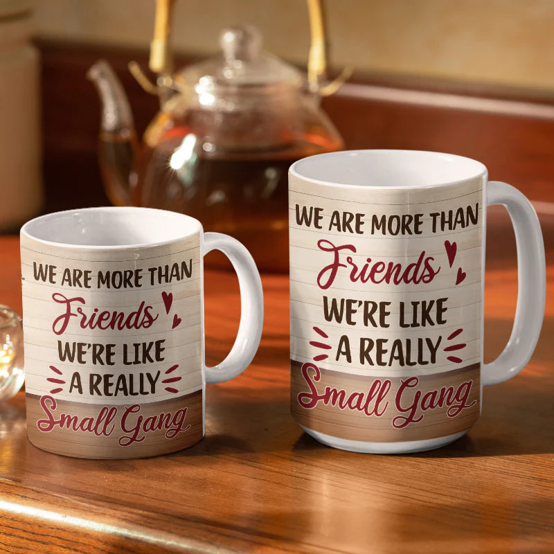 Best Friends We Are Like A Small Gang - Gift For BFF And Colleagues - Personalized Custom White Edge-to-Edge Mug - Image 3