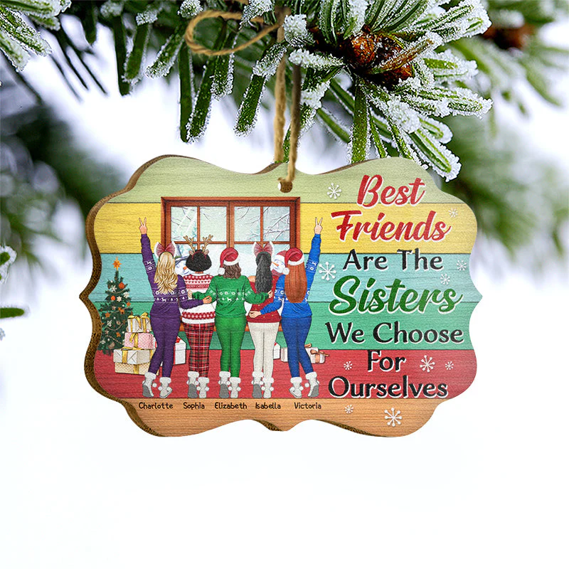 Best Friends We Choose For Ourselves - Christmas Gift For BFF - Personalized Custom Wooden Ornament - Image 3