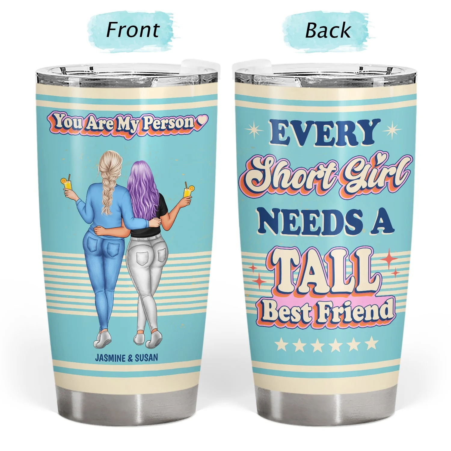 Bestie Every Short Girl Needs A Tall Best Friends - Gift For Bestie - Personalized Custom Tumbler - Image 3