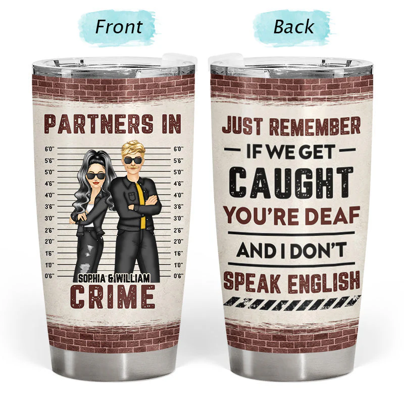 Bestie If We Get Caught Partners In Crime - Personalized Custom Tumbler - Image 3