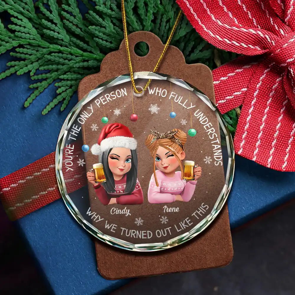 Bestie You Are The Only Person - Personalized Circle Glass Ornament - Image 5