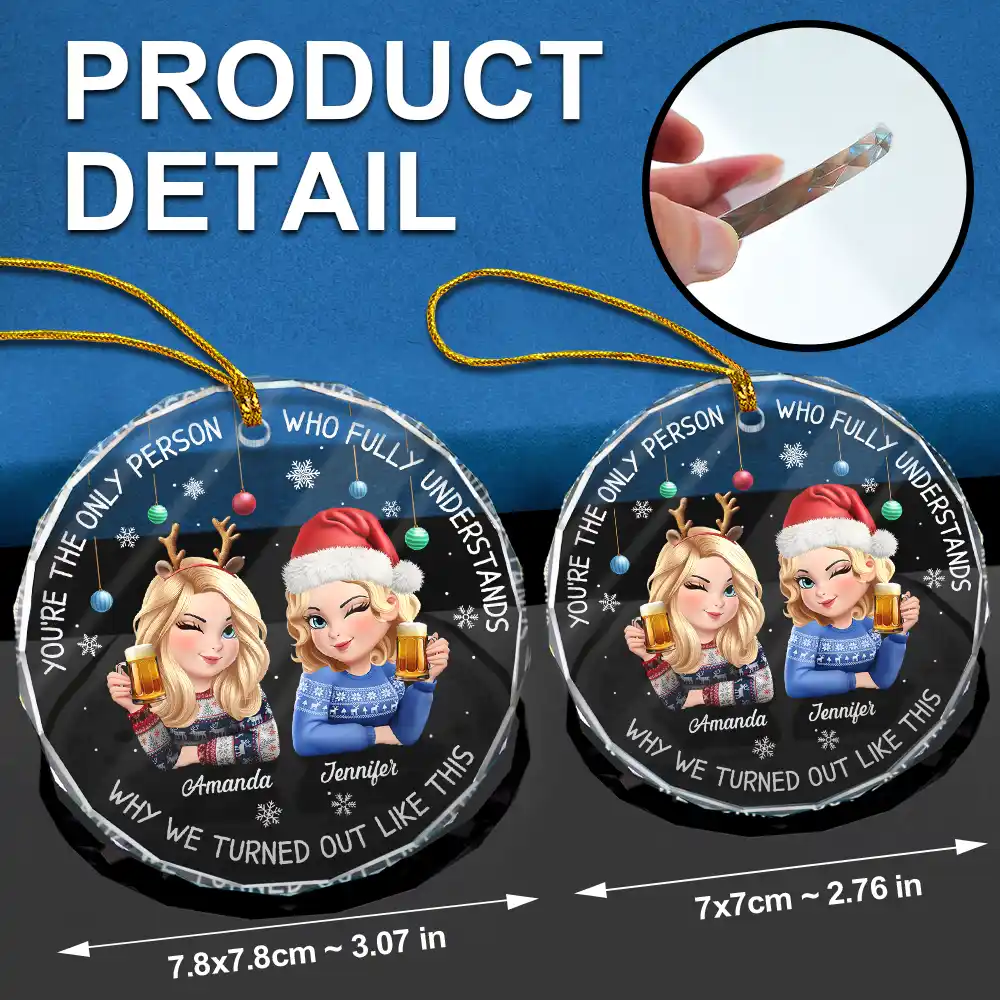 Bestie You Are The Only Person - Personalized Circle Glass Ornament - Image 6