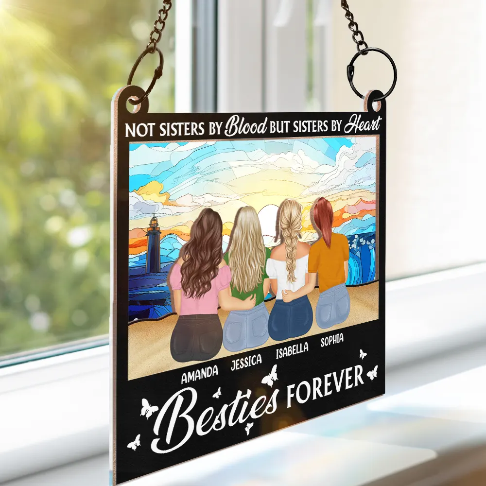 Besties Forever Not Sisters By Blood But Sisters By Heart - Personalized Window Hanging Suncatcher Ornament - Image 3