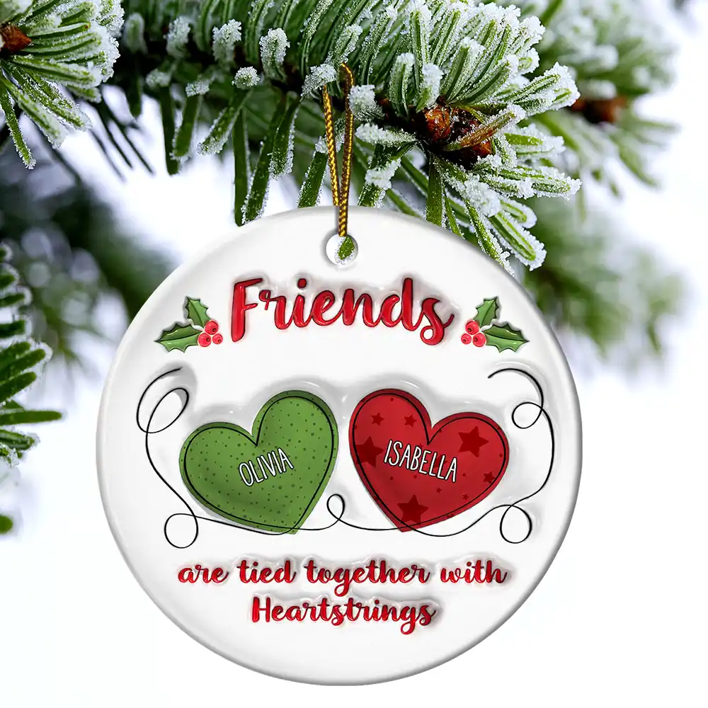 Besties Friends Are Tied Together With Heartstrings - 3D Inflated Effect Printed Ornament, Personalized Circle Ceramic Ornament - Image 4