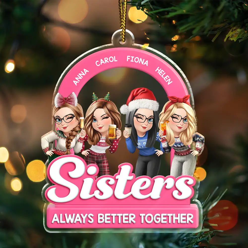 Besties Sisters Always Better Together Christmas 3D Effect - Personalized Custom Shaped Acrylic Ornament - Image 3