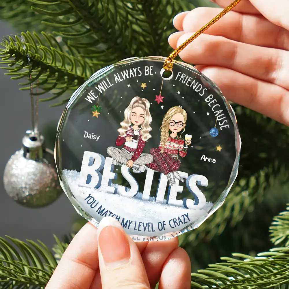 Besties You Match My Level Of Crazy - Personalized Circle Glass Ornament - Image 2
