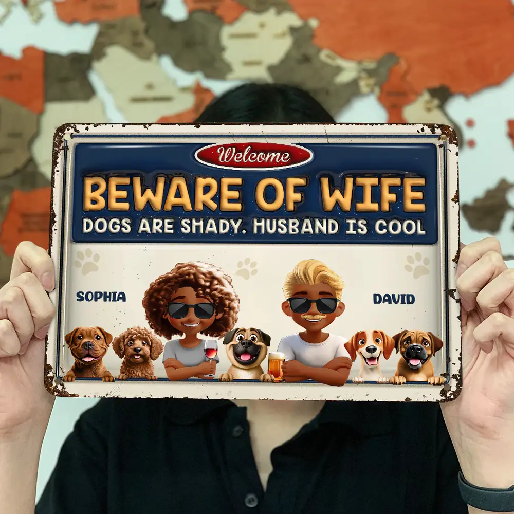 Beware Of Wife Dogs Are Shady Husband Is Cool Pet Mom Dad - Personalized Classic Metal Signs - Image 4