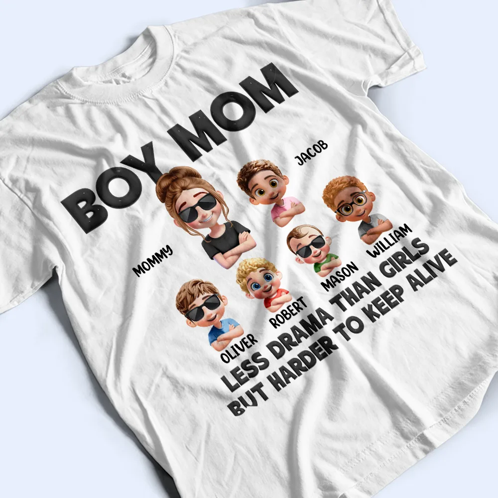Boy Mom Less Drama Than Girls But Harder To Keep Alive - Personalized T Shirt - Image 3