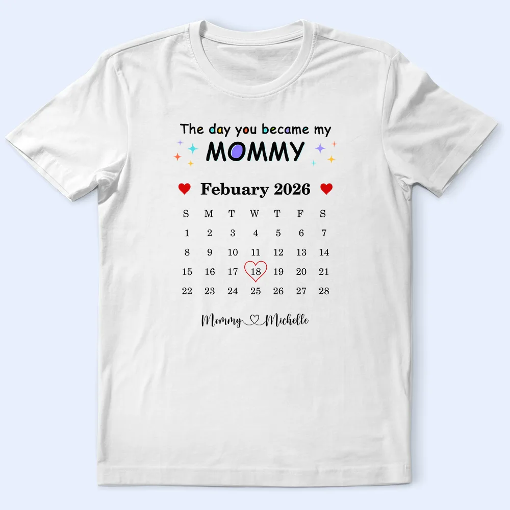 Calendar The Day You Became My Daddy Mommy - Personalized T Shirt - Image 3