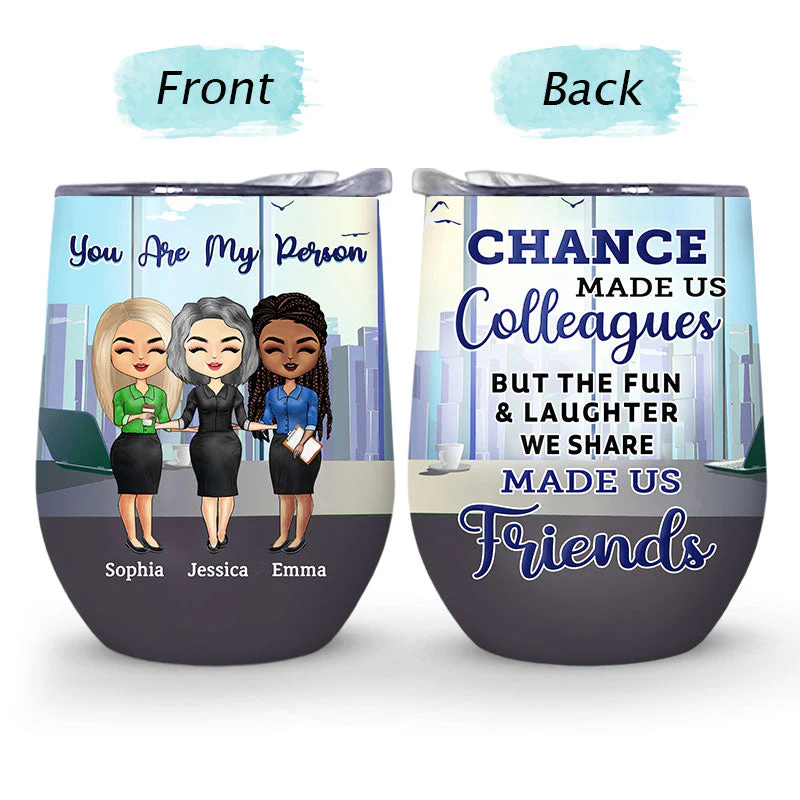 Chance Made Us Colleagues Office Worker - BFF Bestie Gift - Personalized Custom Wine Tumbler - Image 4