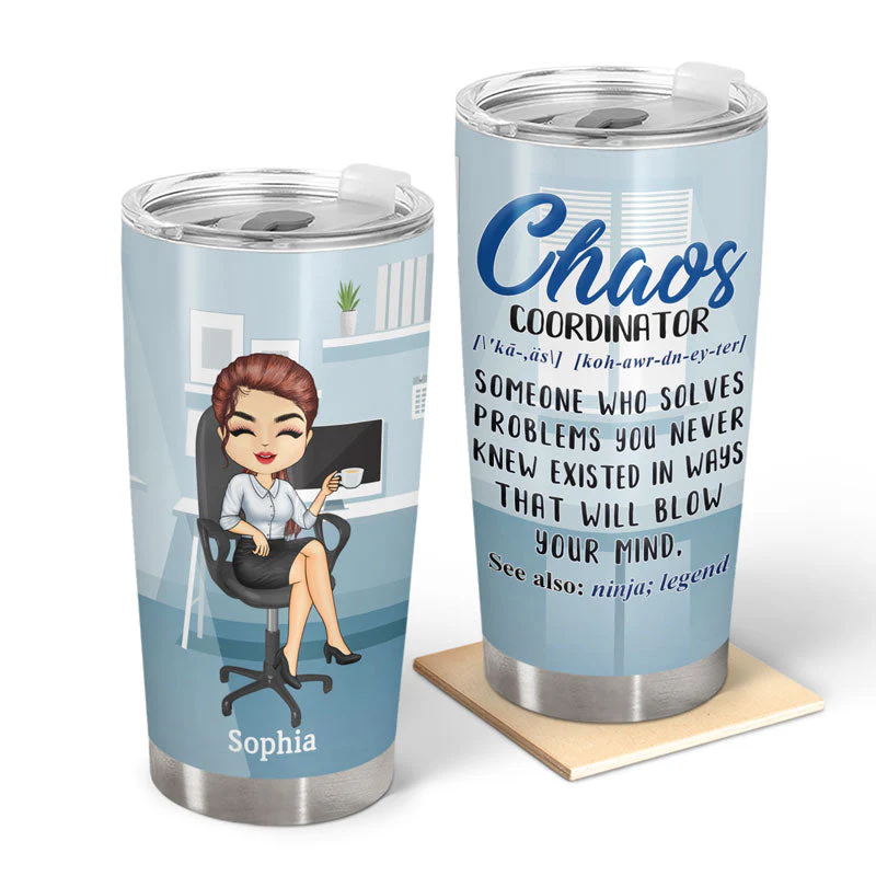 Chaos Coordinator Someone Who Solves Problems - Gift For Boss - Personalized Custom Tumbler