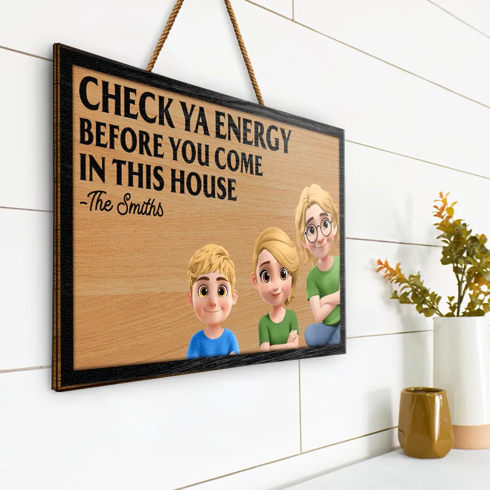 Check Ya Energy Before Come In This House - Personalized Custom Shaped Wood Sign - Image 2