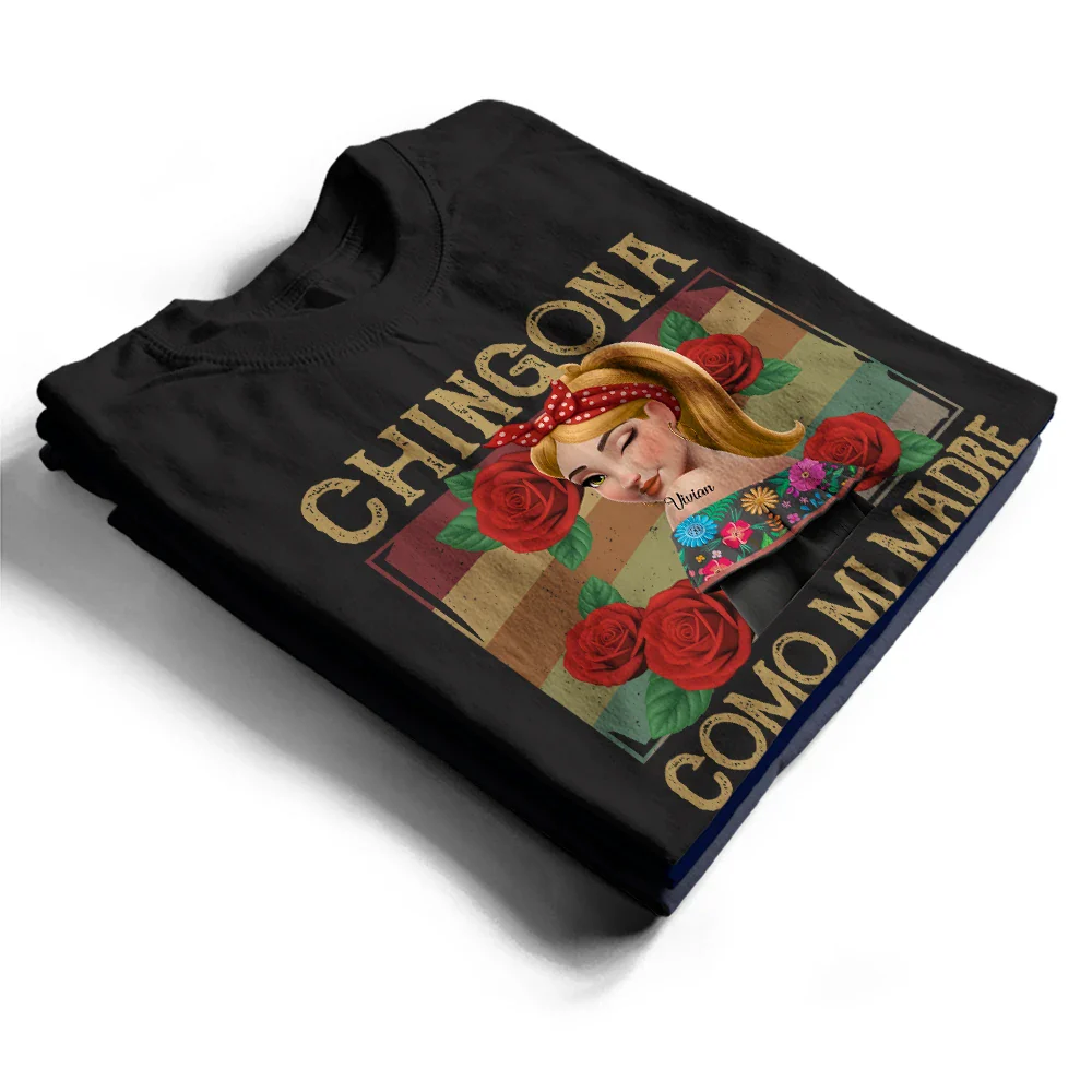 Chingona Como Mi Madre Hispanic Mexican Latina - Personalized T Shirt - Image 2