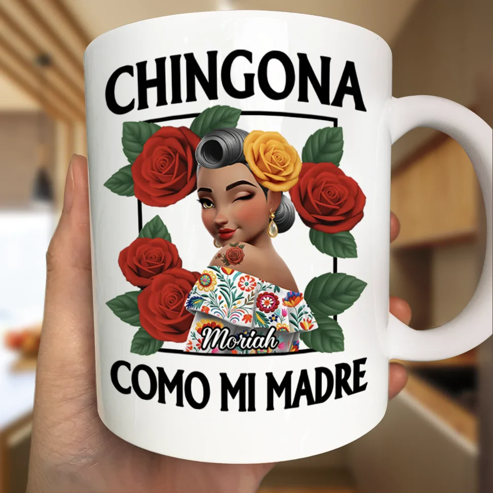 Chingona Como Mi Madre Hispanic Woman Latinos - Personalized Mug - Image 3