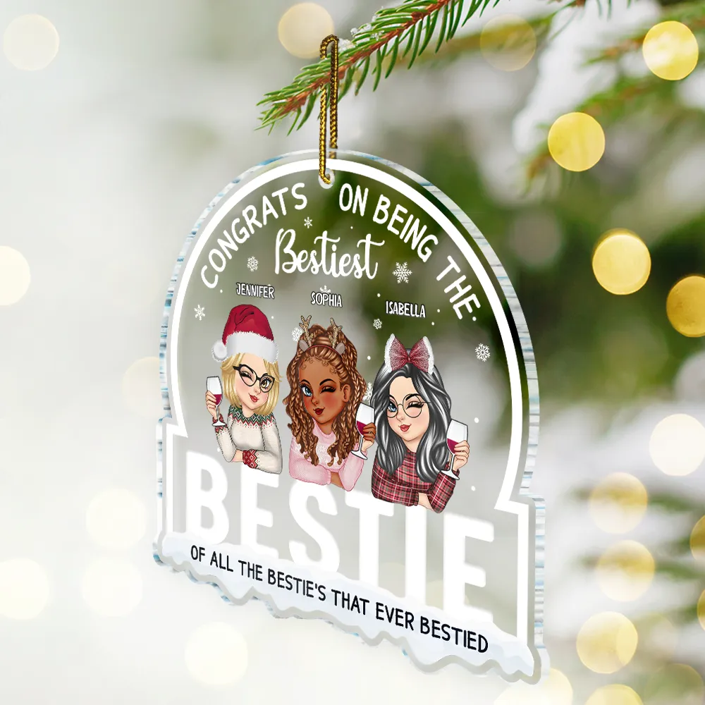 Christmas Congrats On Being Bestiest Bestie Of All The Bestie's - Personalized Custom Shaped Acrylic Ornament - Image 2