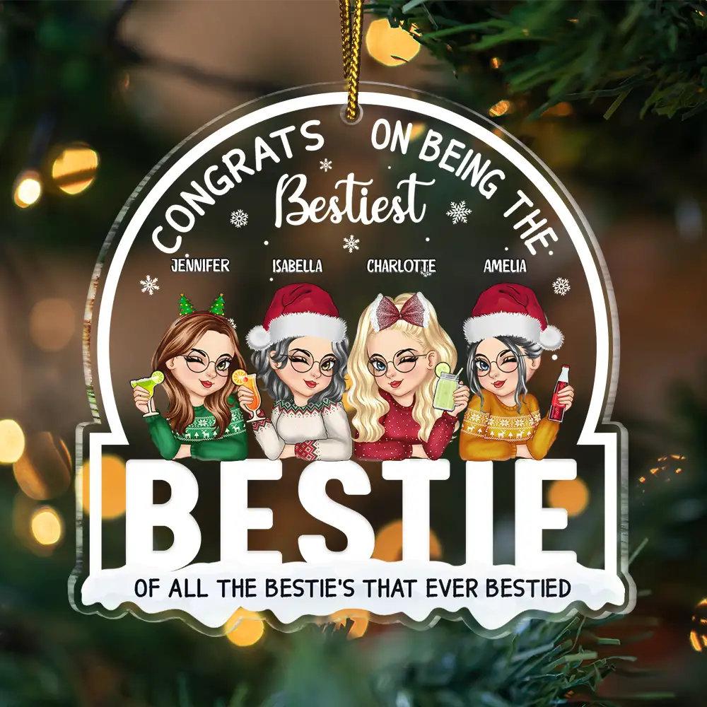 Christmas Congrats On Being Bestiest Bestie Of All The Bestie's - Personalized Custom Shaped Acrylic Ornament - Image 3