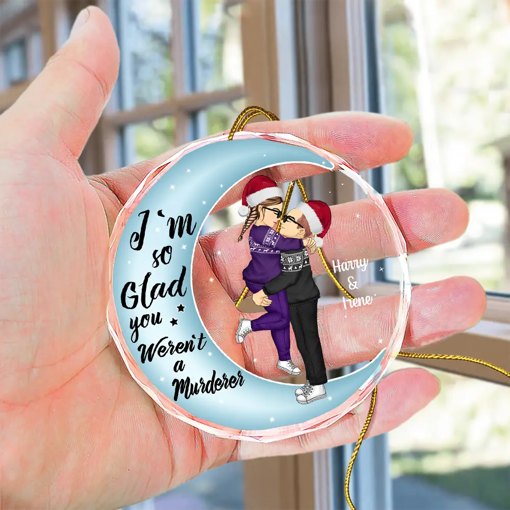 Christmas Couple Online Dating I'm So Glad You Weren't A Murderer - Personalized Circle Glass Ornament - Image 4