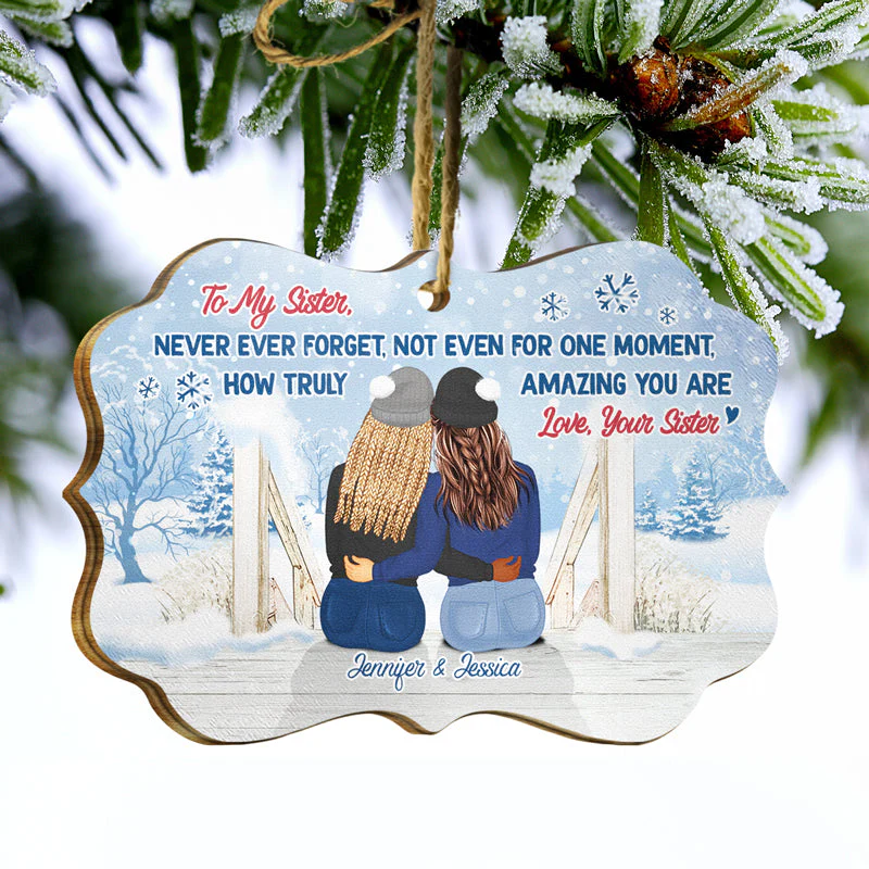 Christmas How Truly Amazing You Are - Gift For Sisters And Best Friends - Personalized Custom Wooden Ornament - Image 3