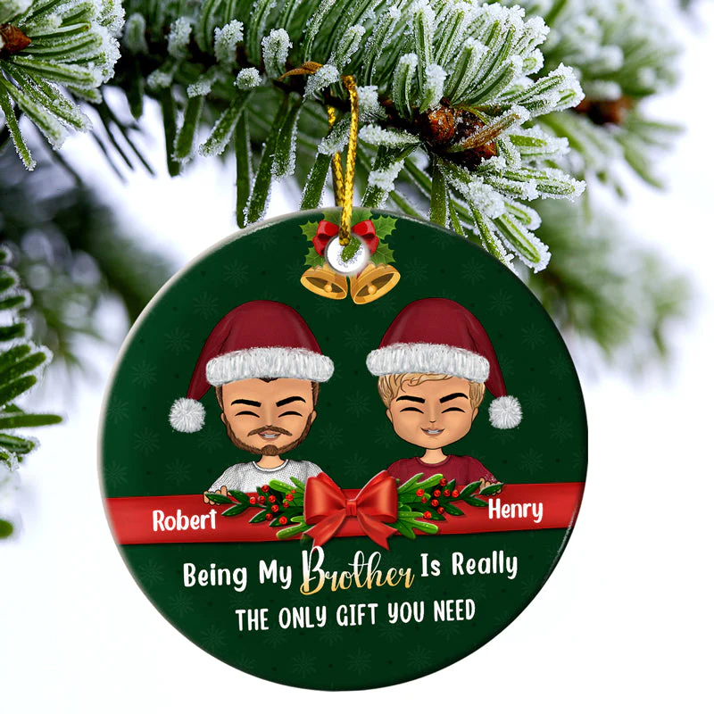 Christmas Sibling Being My Sister Is The Only Gift You Need - Personalized Custom Circle Ceramic Ornament - Image 3