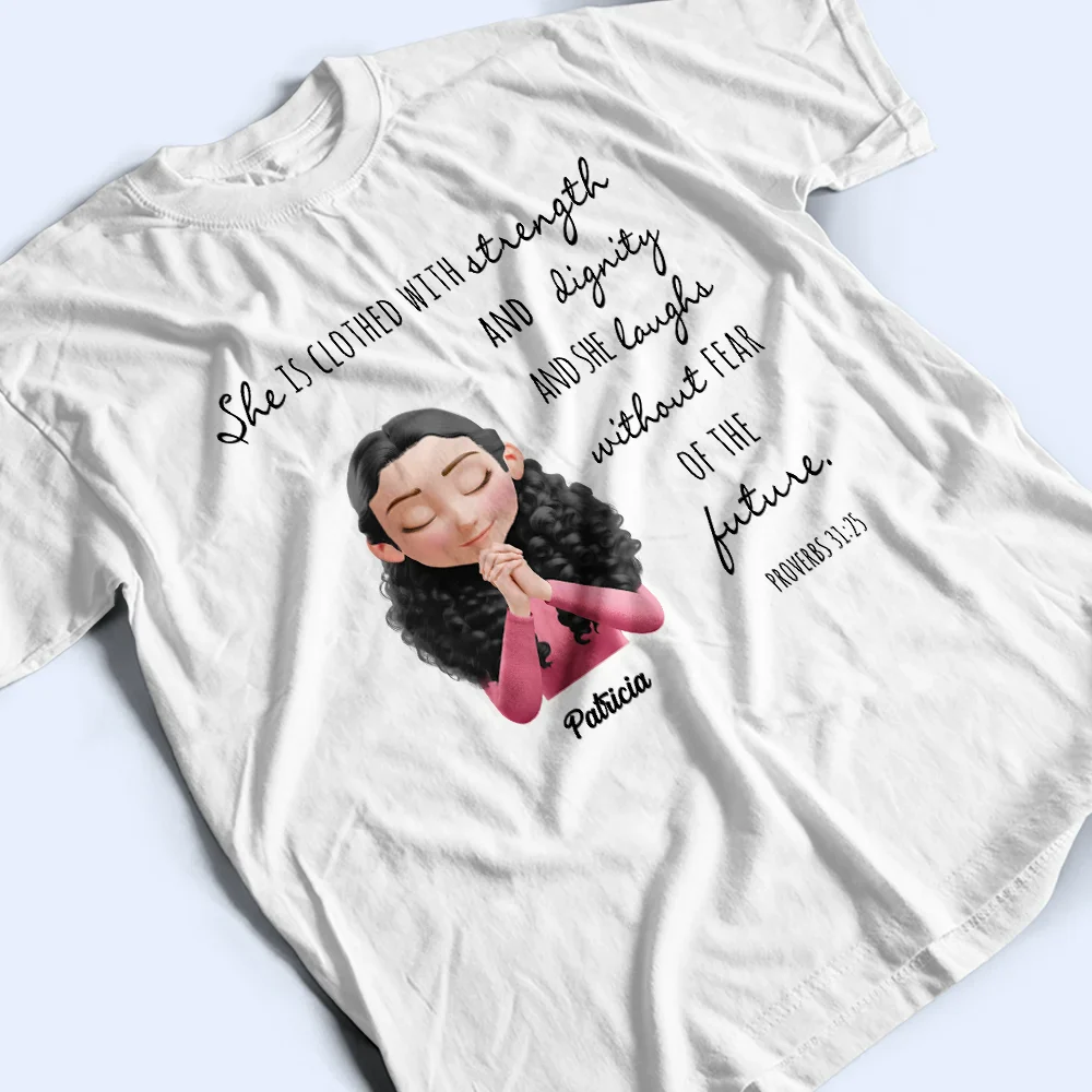 Clothed With Strength And Dignity 3D Effect Praying Woman - Personalized T Shirt - Image 4