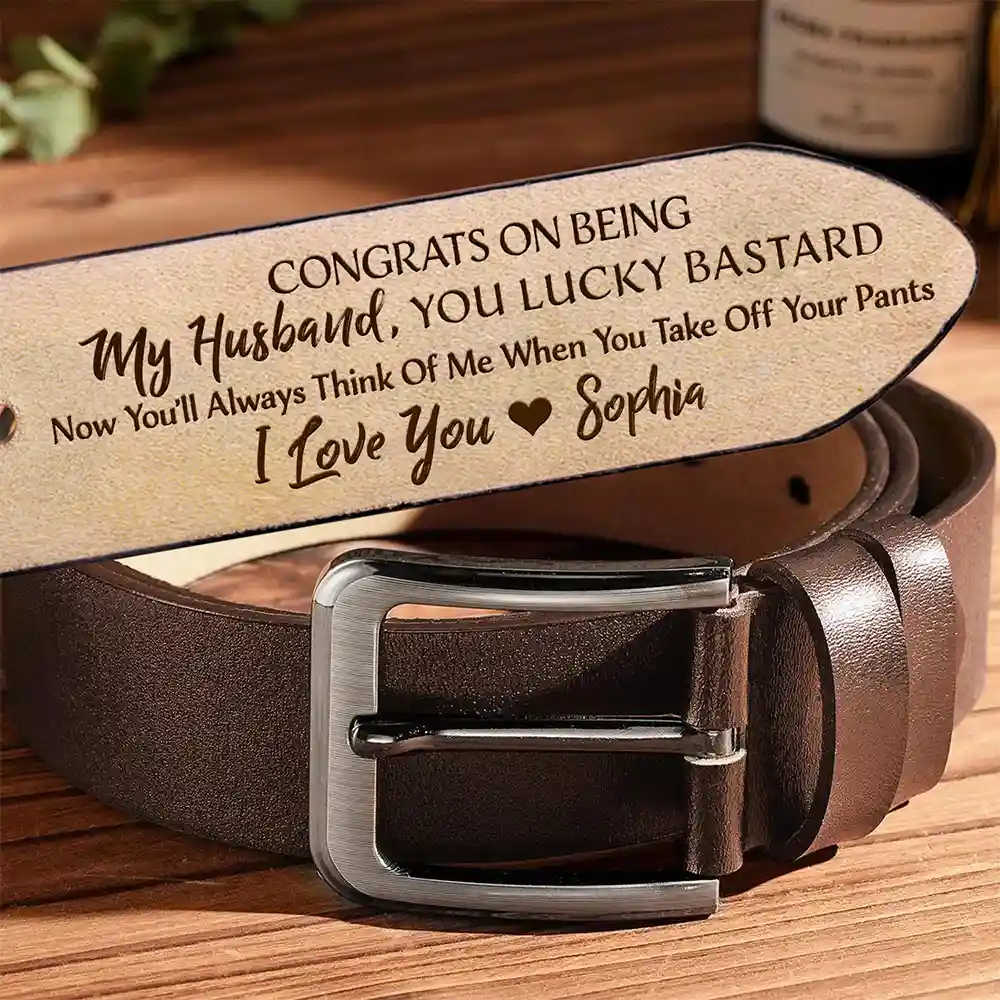 Congrats On Being My Husband You Lucky - Funny Gift For Hubby, Boyfriend, Spouse, Fiance, Dad Gift - Personalized Engraved Leather Belt
