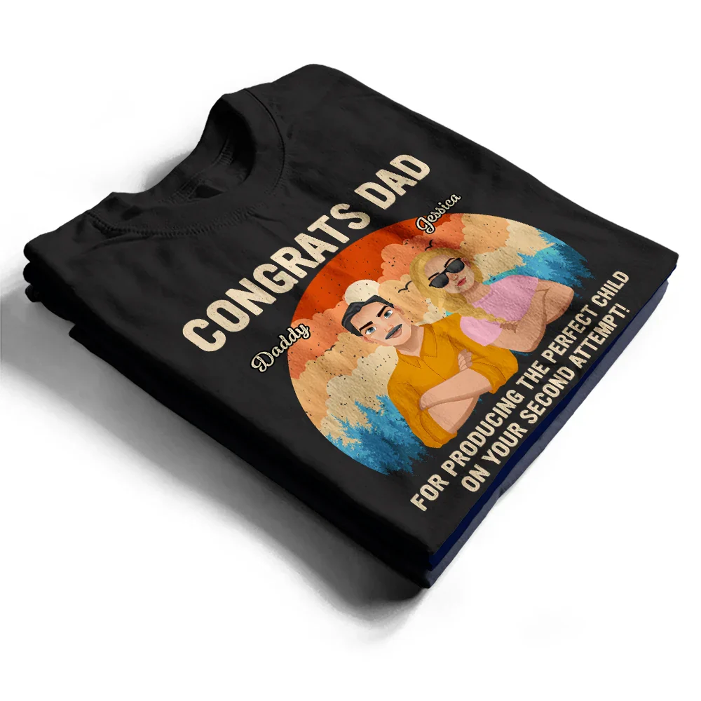 Congratulations Dad On Producing The Perfect Child - Personalized T Shirt - Image 2