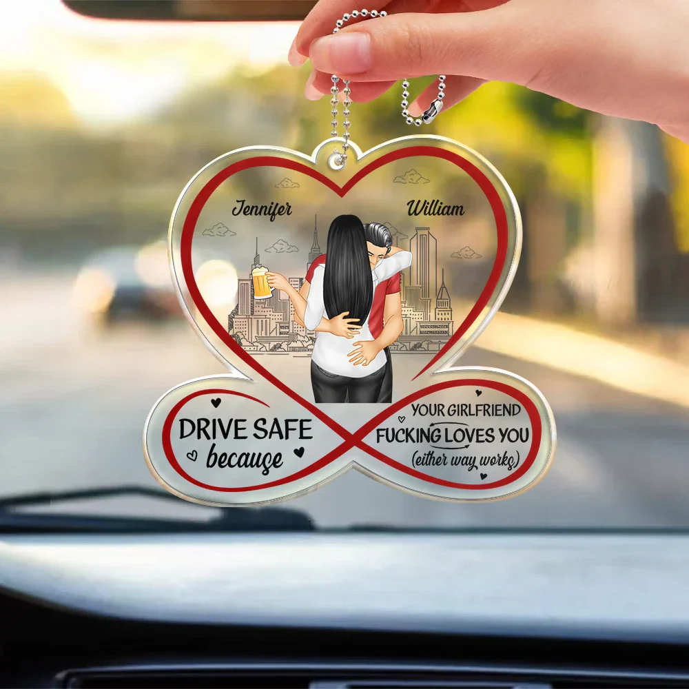 Couple Drive Safe Your Wife Loves You - Personalized Acrylic Car Hanger - Image 3