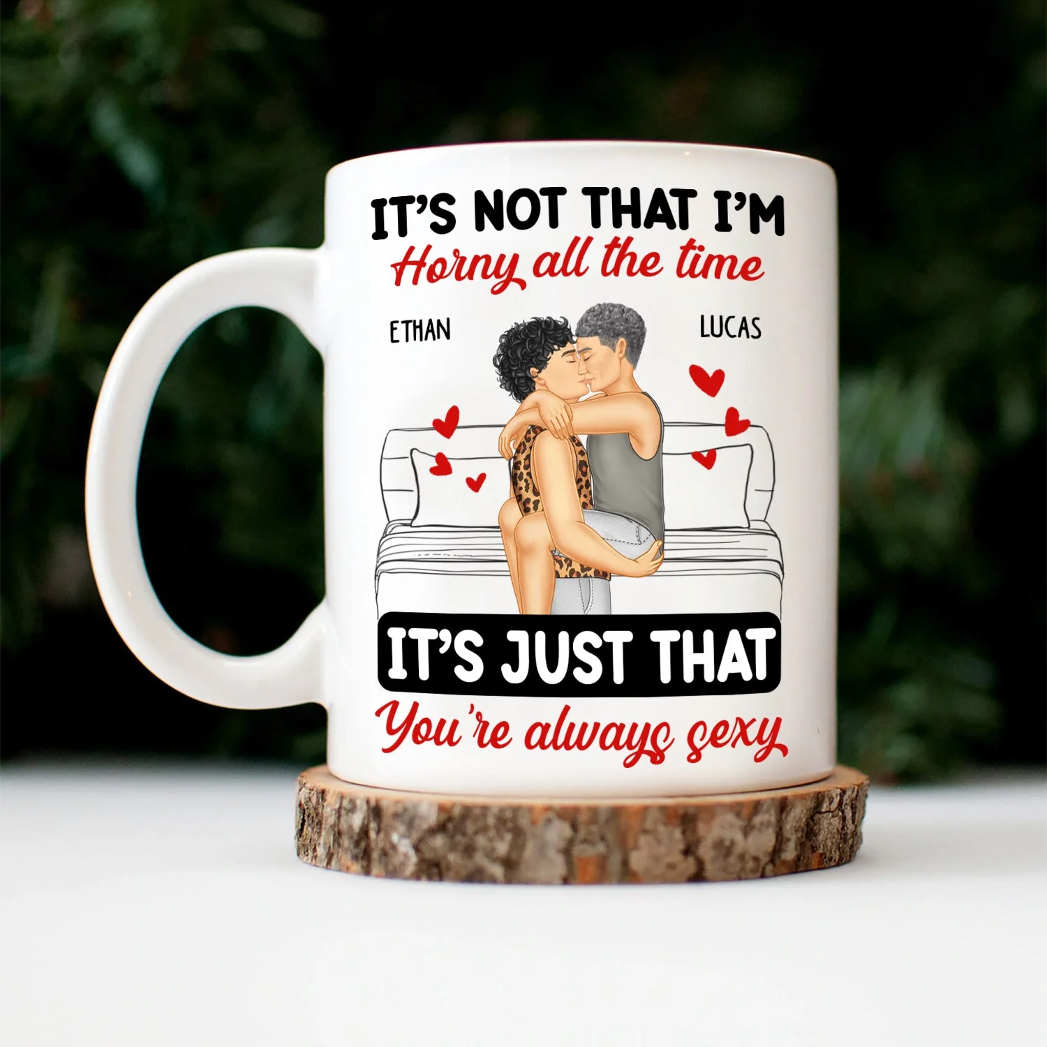 Couple Kissing & Hugging It's Just You Always Sexy - Gift For Couples - Personalized Mug - Image 5