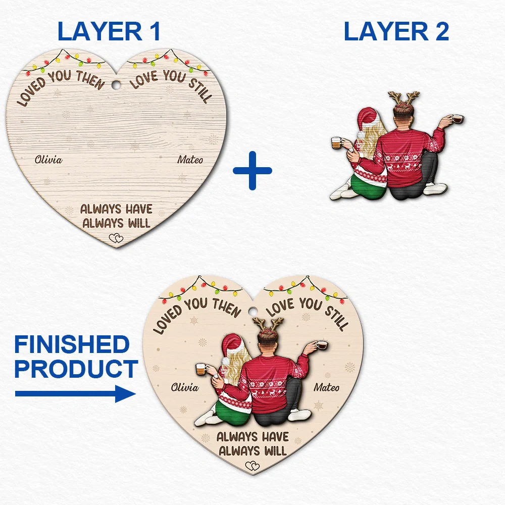 Couple Loved You Then Love You Still - Personalized 2-Layered Wooden Ornament - Image 6
