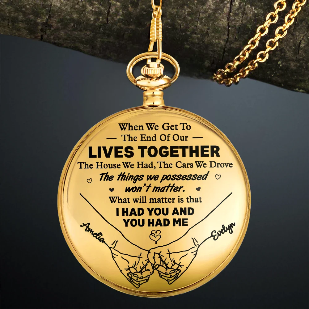 Couple When We Get To The End Of Our Lives - Personalized Pocket Watch - Image 3