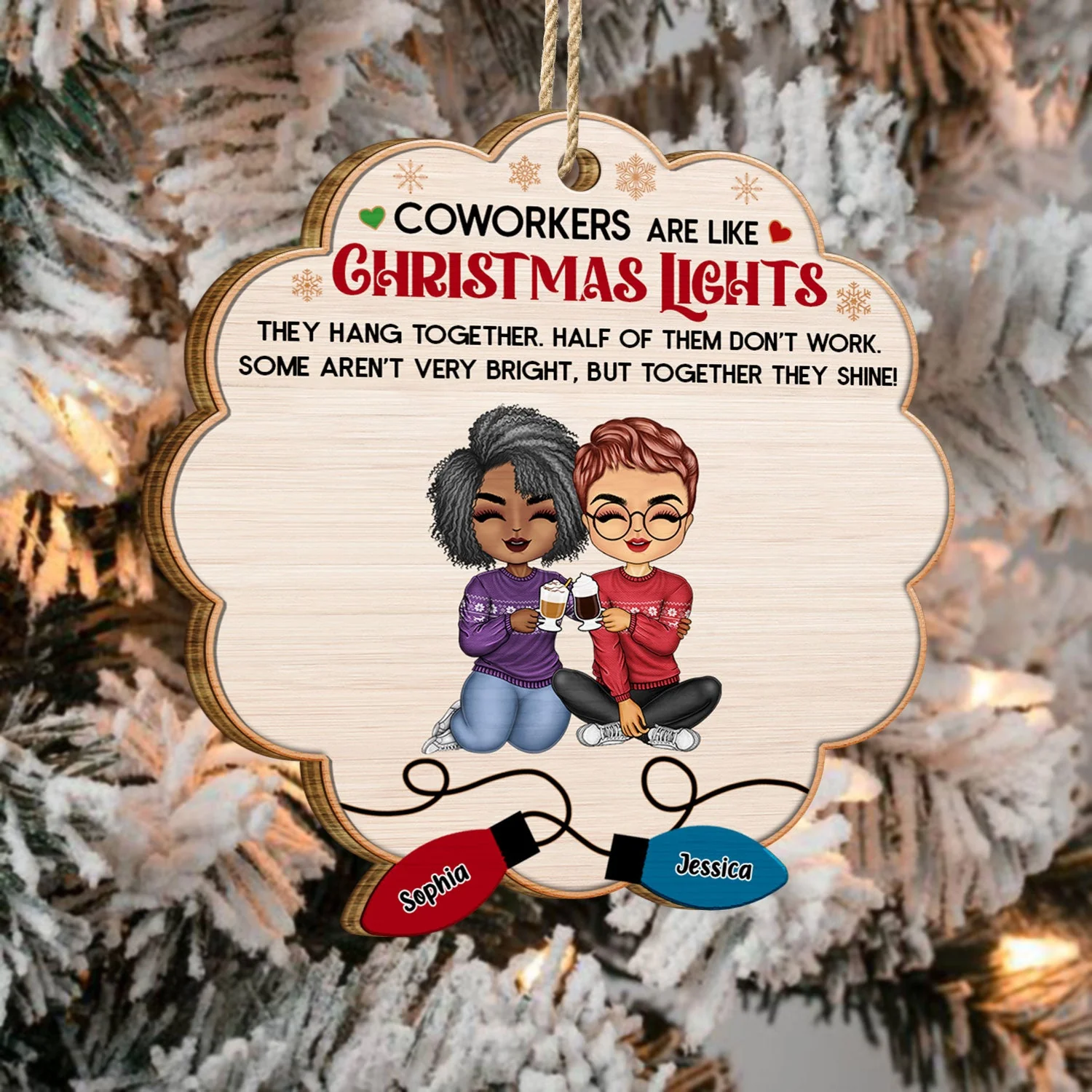 Coworkers Are Like Christmas Lights - Christmas Gift For Colleagues, BFF Best Friends, Besties - Personalized Custom Shaped Wooden Ornament - Image 4