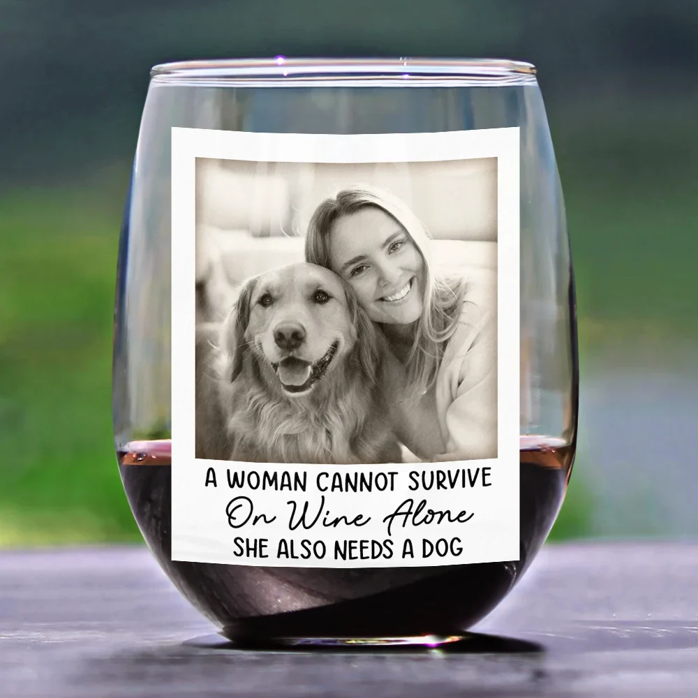 Custom Photo A Woman Cannot Survive On Wine Alone - Personalized Stemless Wine Glass - Image 2