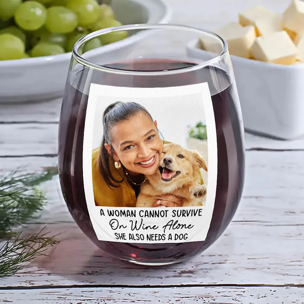 Custom Photo A Woman Cannot Survive On Wine Alone - Personalized Stemless Wine Glass - Image 6