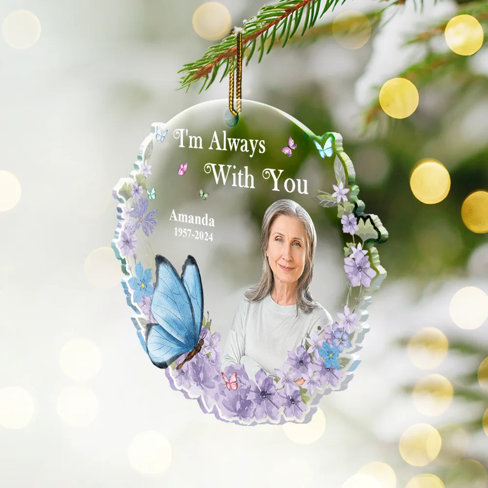 Custom Photo Although You Cannot See Me Memorial- Personalized Custom Shaped Acrylic Ornament - Image 3