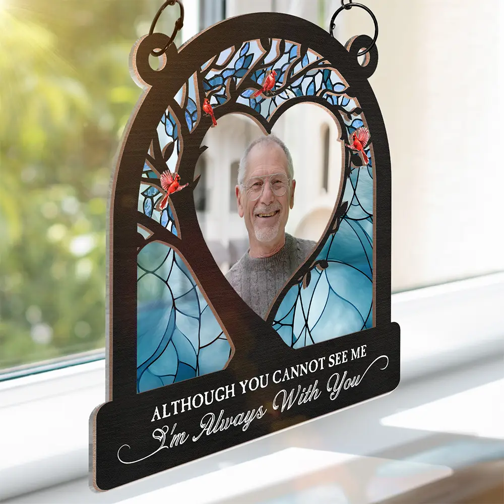 Custom Photo Although You Cannot See Me - Personalized Window Hanging Suncatcher Ornament - Image 3