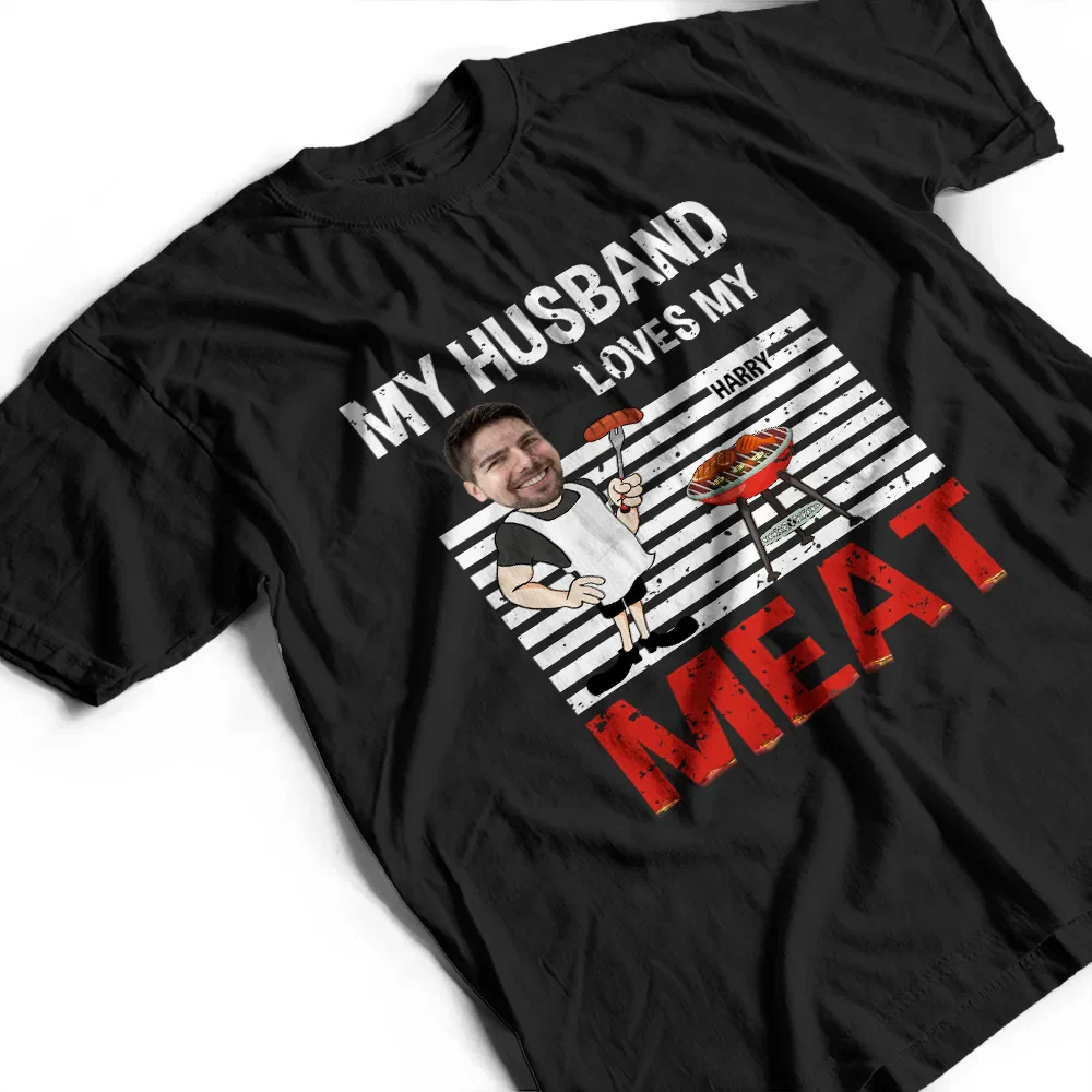 Custom Photo BBQ My Wife Loves My Meat - Personalized T Shirt - Image 4