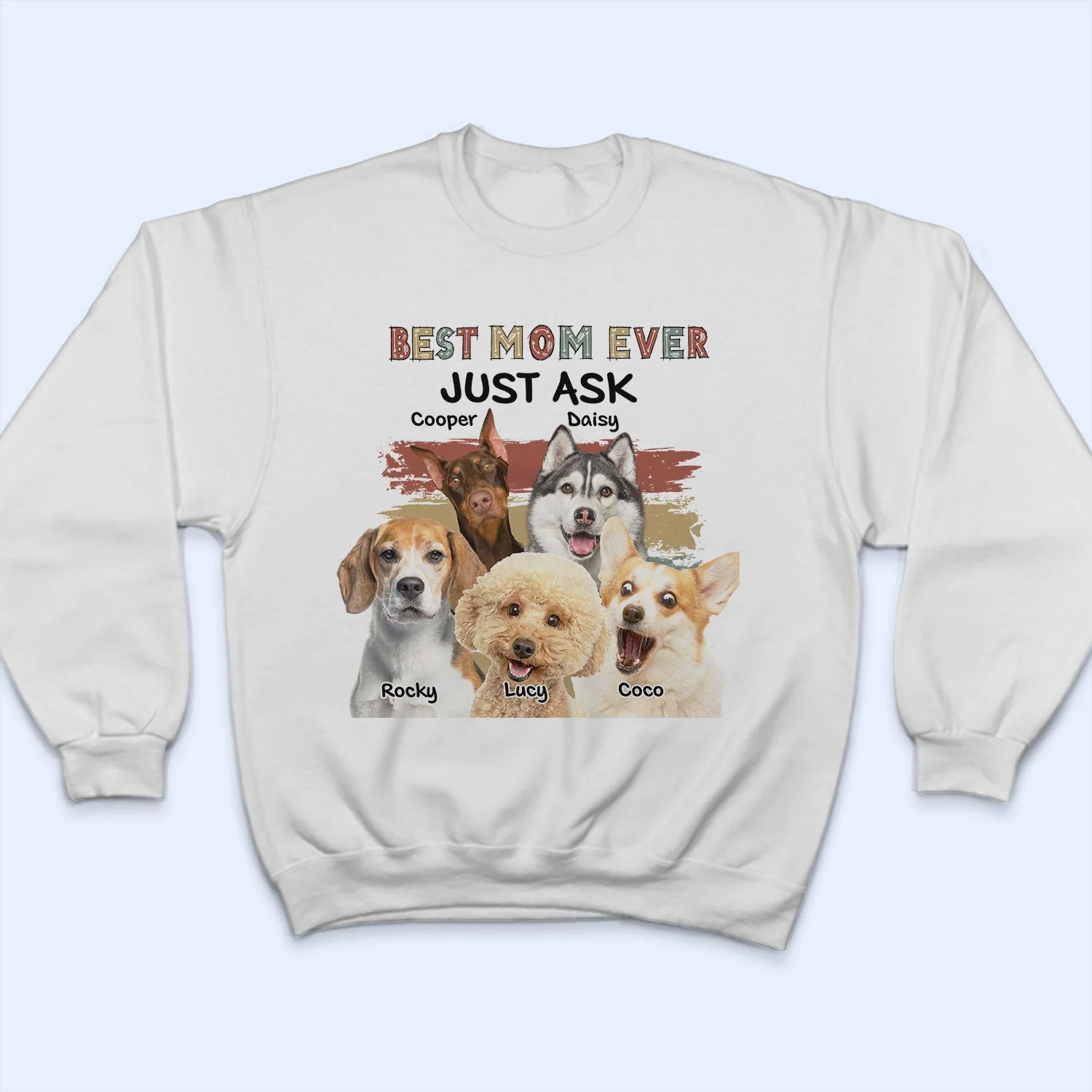 Custom Photo Best Mom Ever Just Ask - Birthday, Loving Gift For Mother, Grandma, Pet Lovers - Personalized T Shirt - Image 6