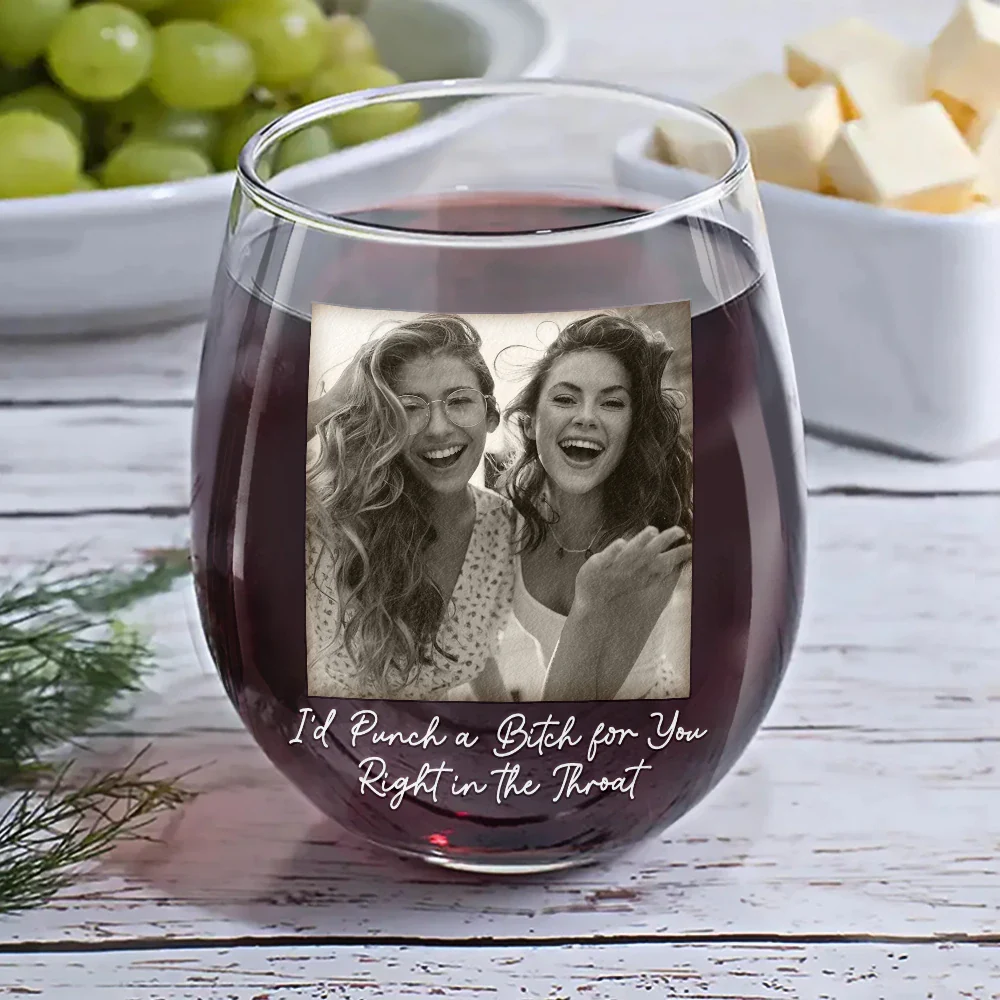 Custom Photo Besties Funny Right In The Throat - Personalized Stemless Wine Glass - Image 6