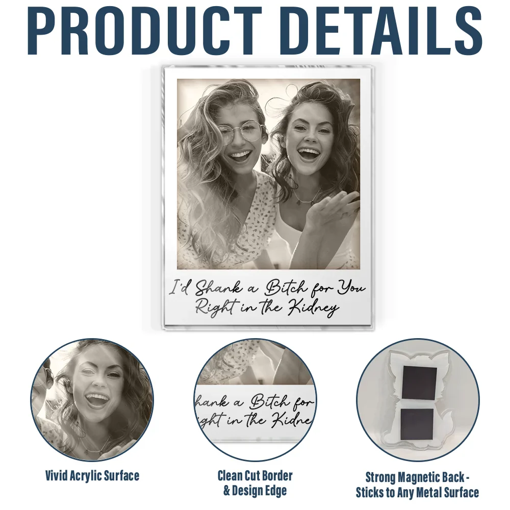 Custom Photo Besties Gray Scale Right In The Throat - Personalized Acrylic Fridge Magnet - Image 4
