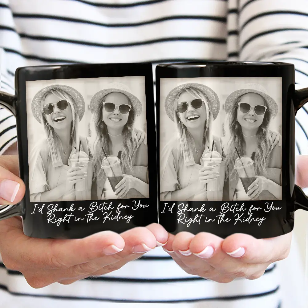 Custom Photo Besties Gray Scale Right In The Throat - Personalized Mug - Image 3
