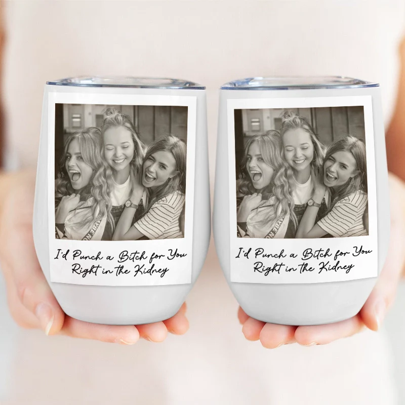 Custom Photo Besties Gray Scale Right In The Throat - Personalized Wine Tumbler - Image 3