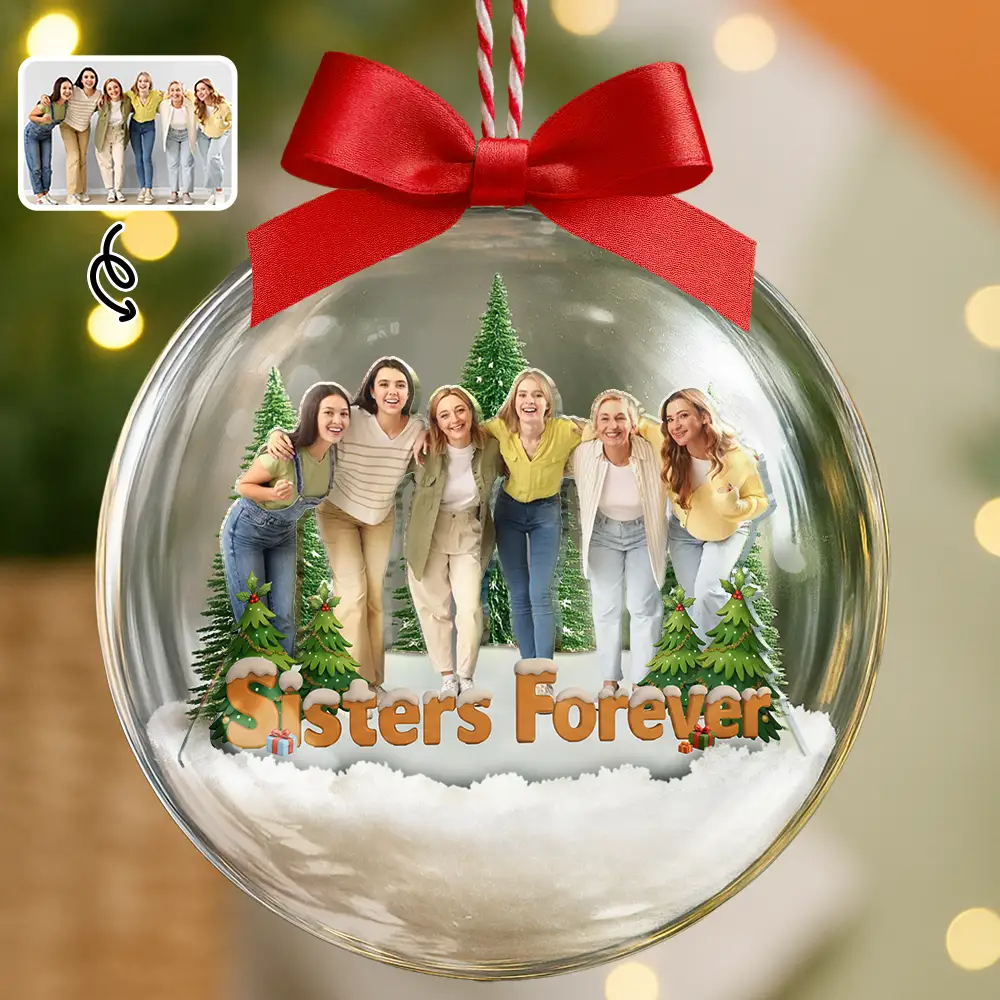 Custom Photo Besties Sisters Best Team Forever - Personalized 3D Acrylic Ball Ornament - Image 3