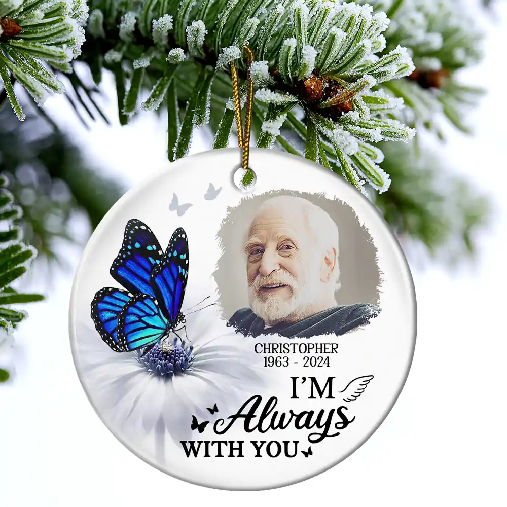 Custom Photo Butterfly I'm Always With You - Personalized Circle Ceramic Ornament - Image 4