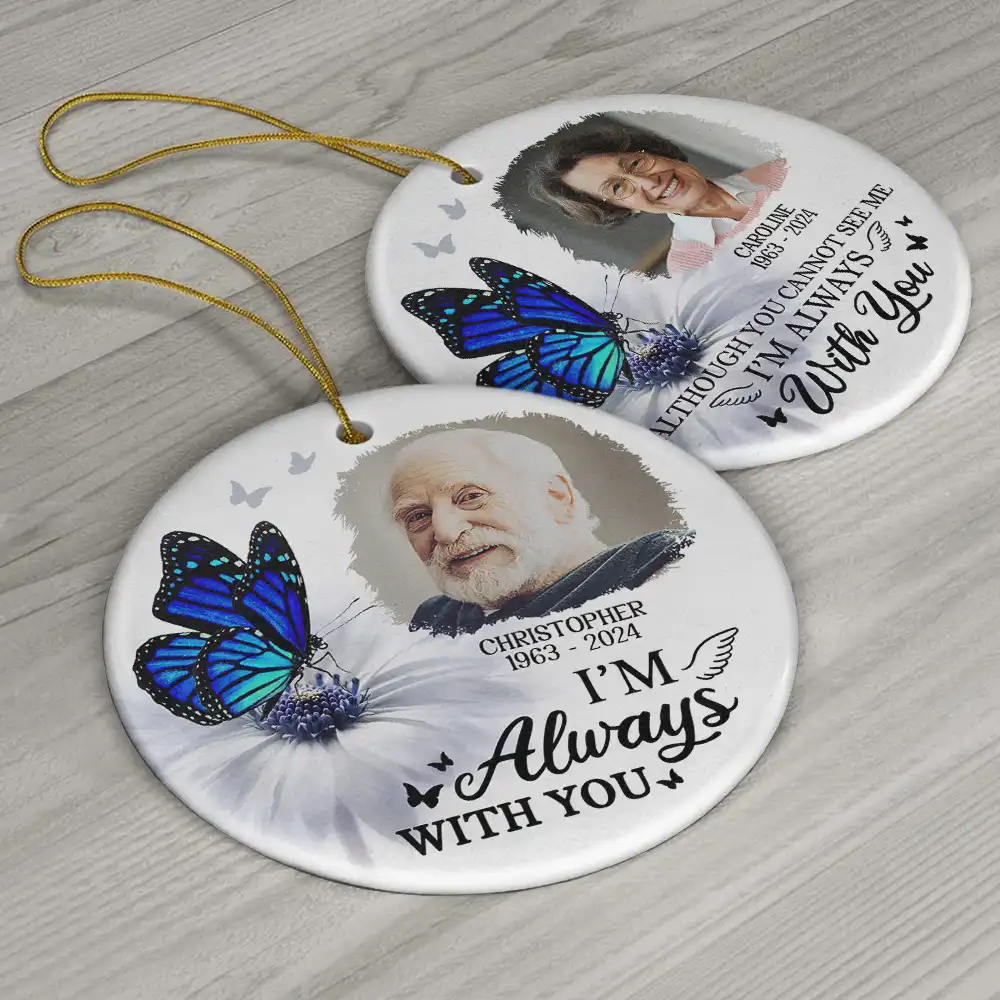Custom Photo Butterfly I'm Always With You - Personalized Circle Ceramic Ornament - Image 6
